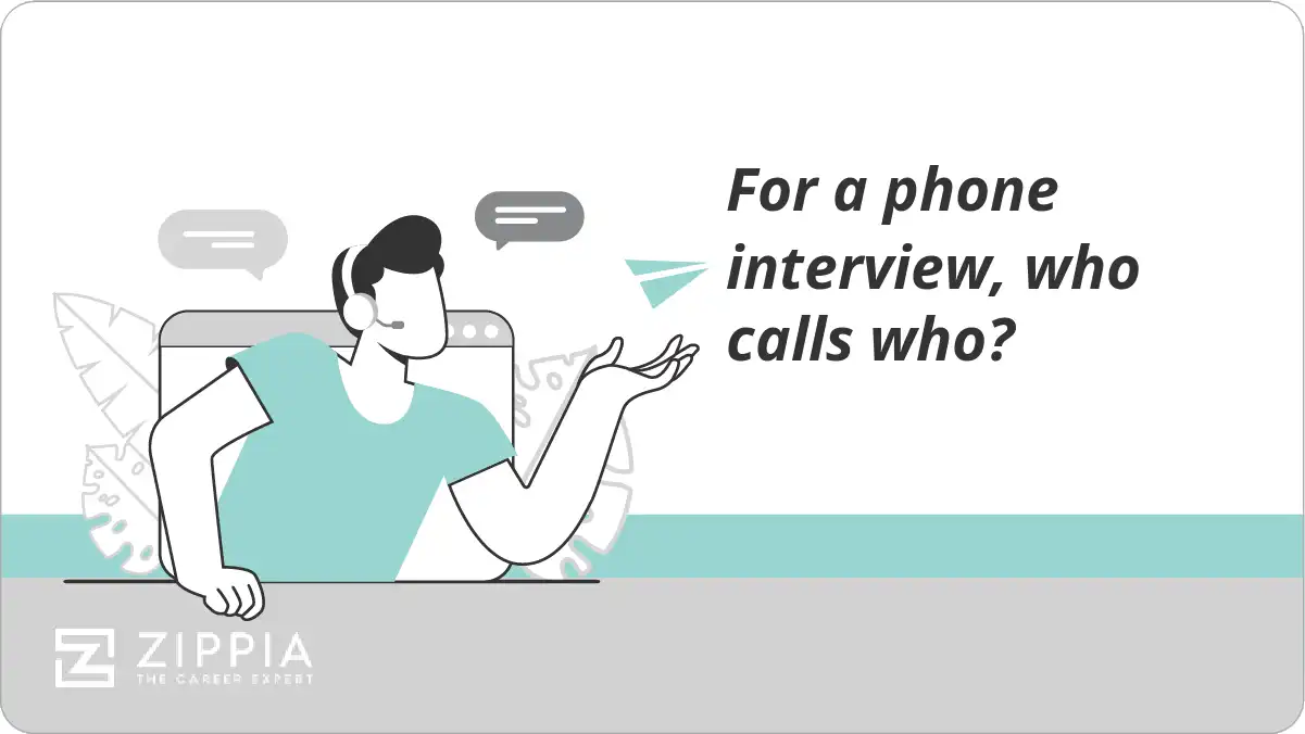 For a phone interview, who calls who?