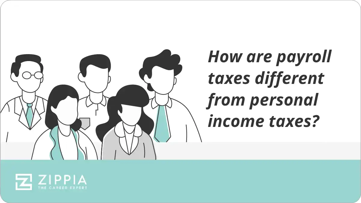 How are payroll taxes different from personal income taxes?