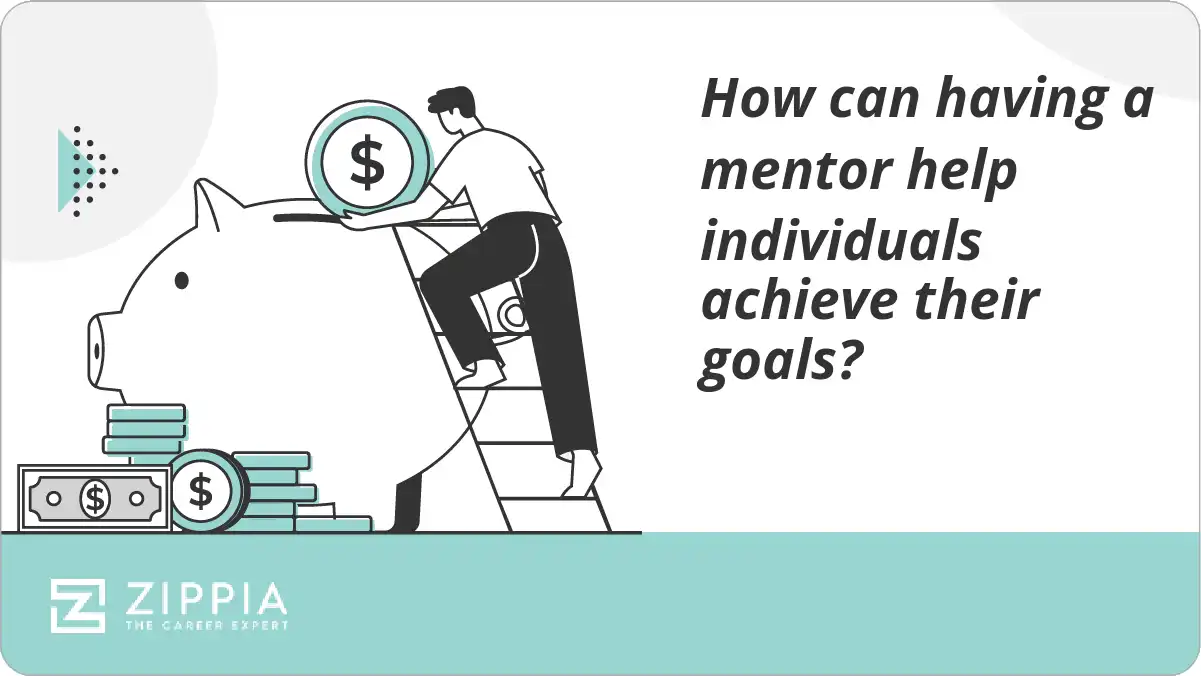 How can having a mentor help individuals achieve their goals?