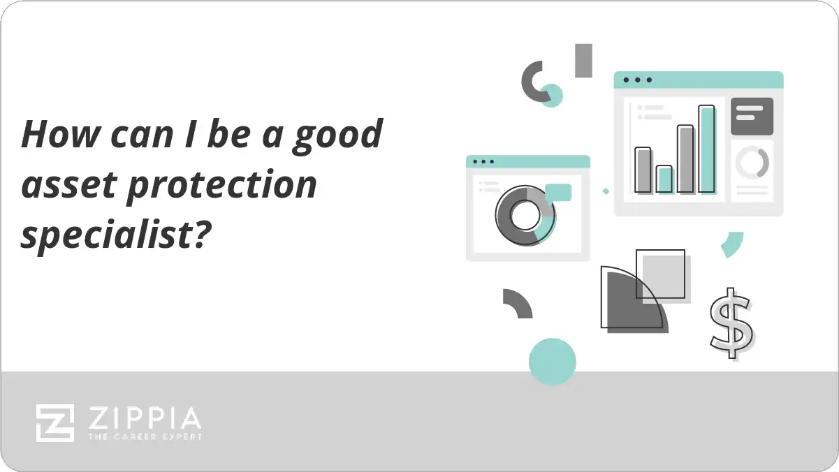 How can I be a good asset protection specialist?