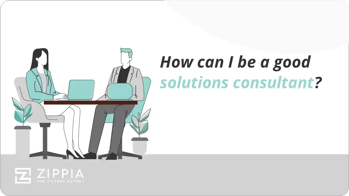 How can I be a good solutions consultant?