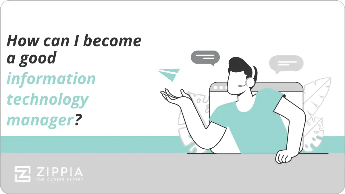 How can I become a good information technology manager?