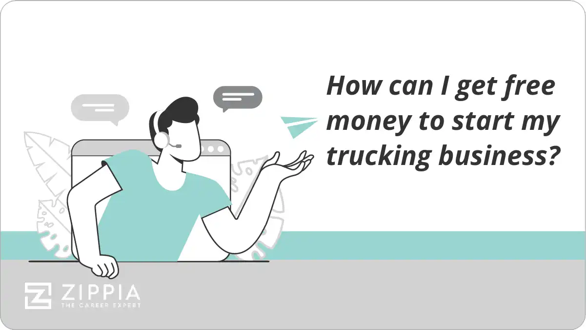 How can I get free money to start my trucking business?