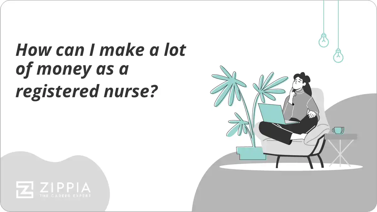 How can I make a lot of money as a registered nurse?