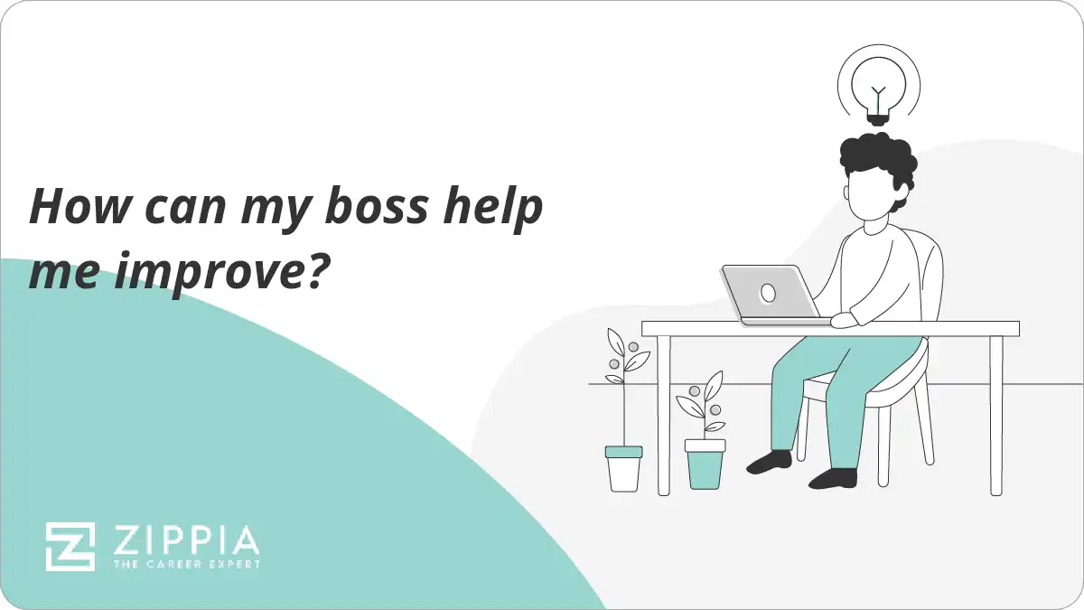 How can my boss help me improve? Zippia