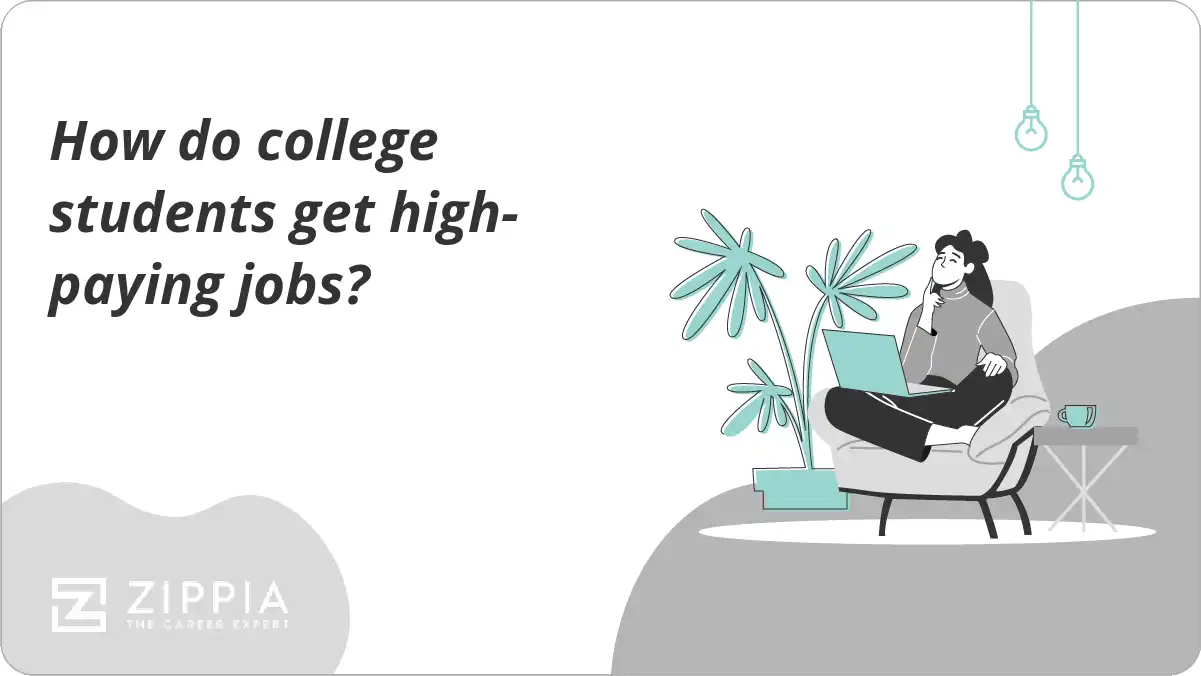 How do college students get highpaying jobs? Zippia