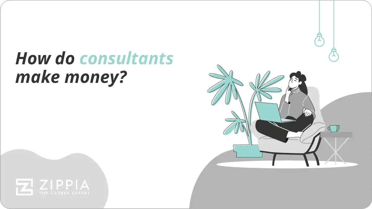 How do consultants make money? Zippia