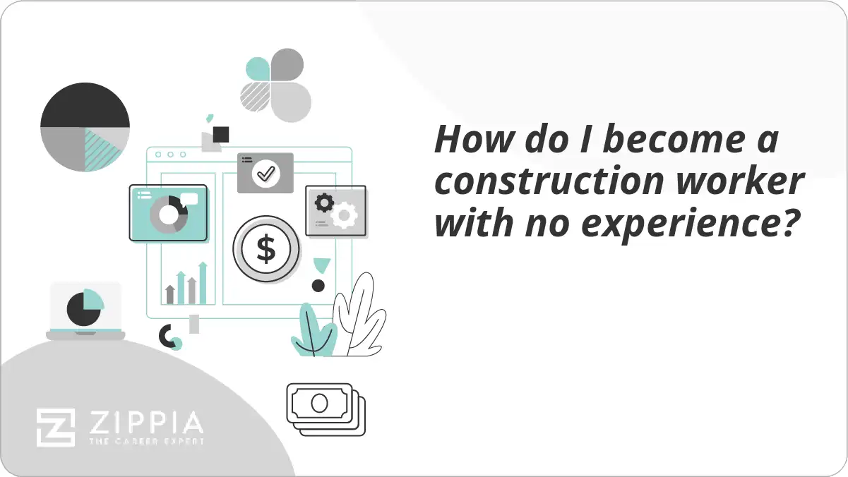 How do I become a construction worker with no experience?