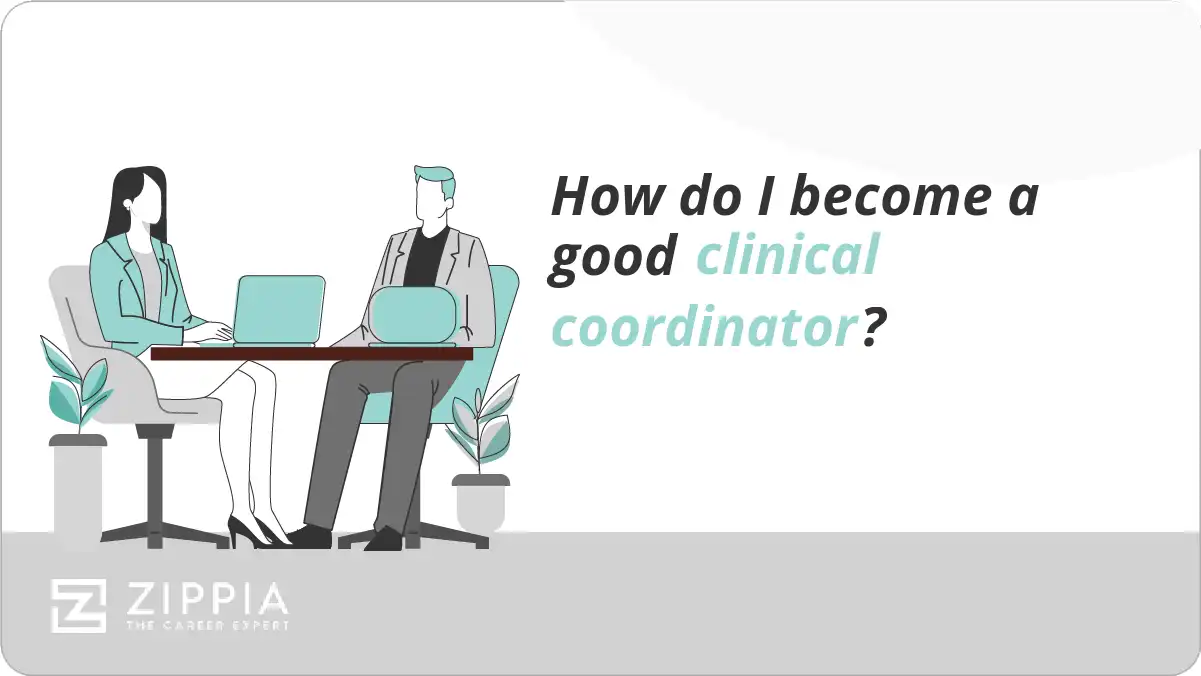 How do I become a good clinical coordinator?