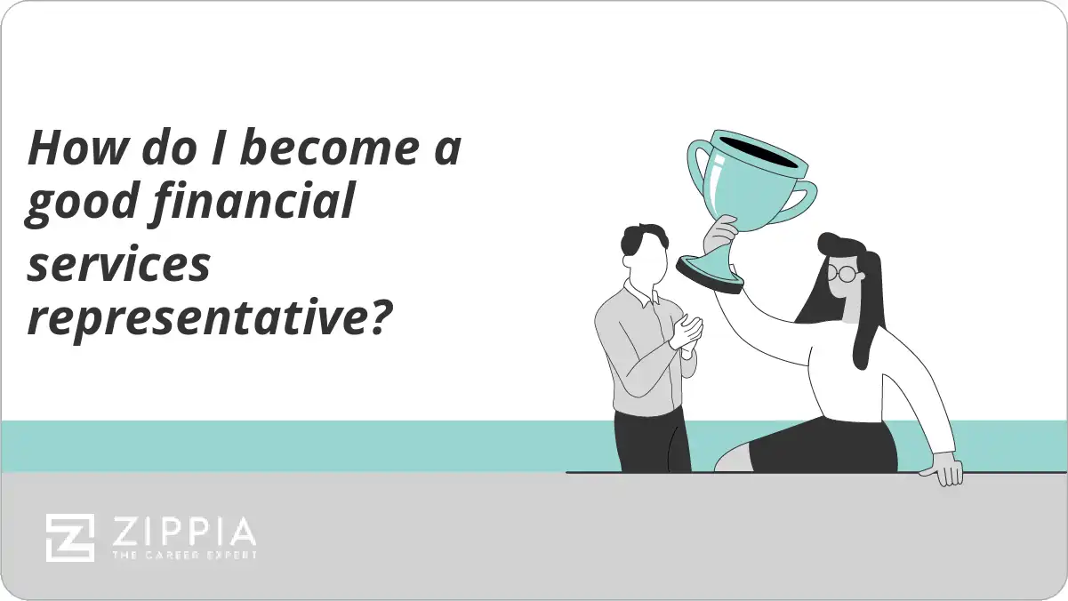 How do I become a good financial services representative?