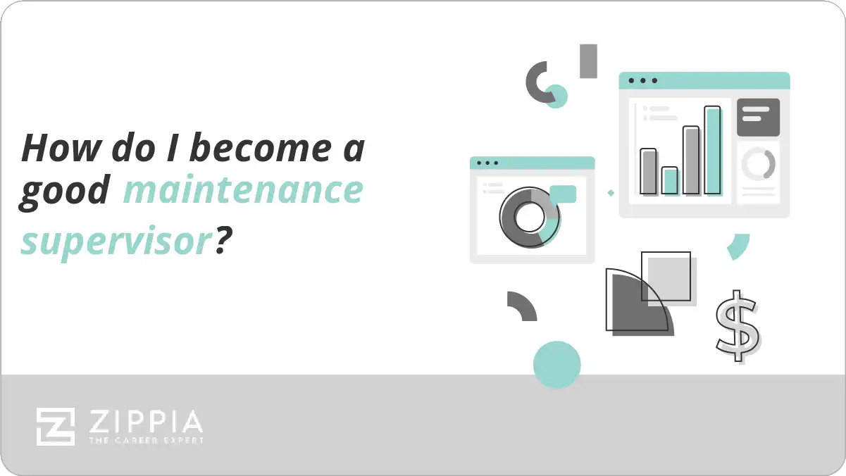 How do I become a good maintenance supervisor?