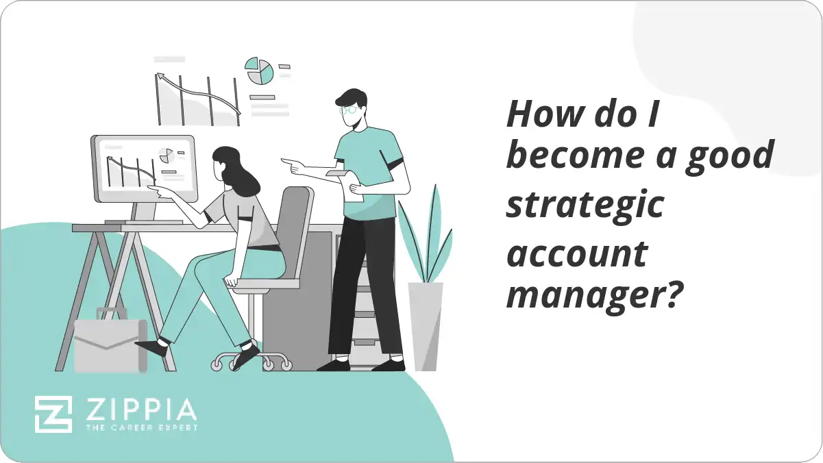 How do I become a good strategic account manager?