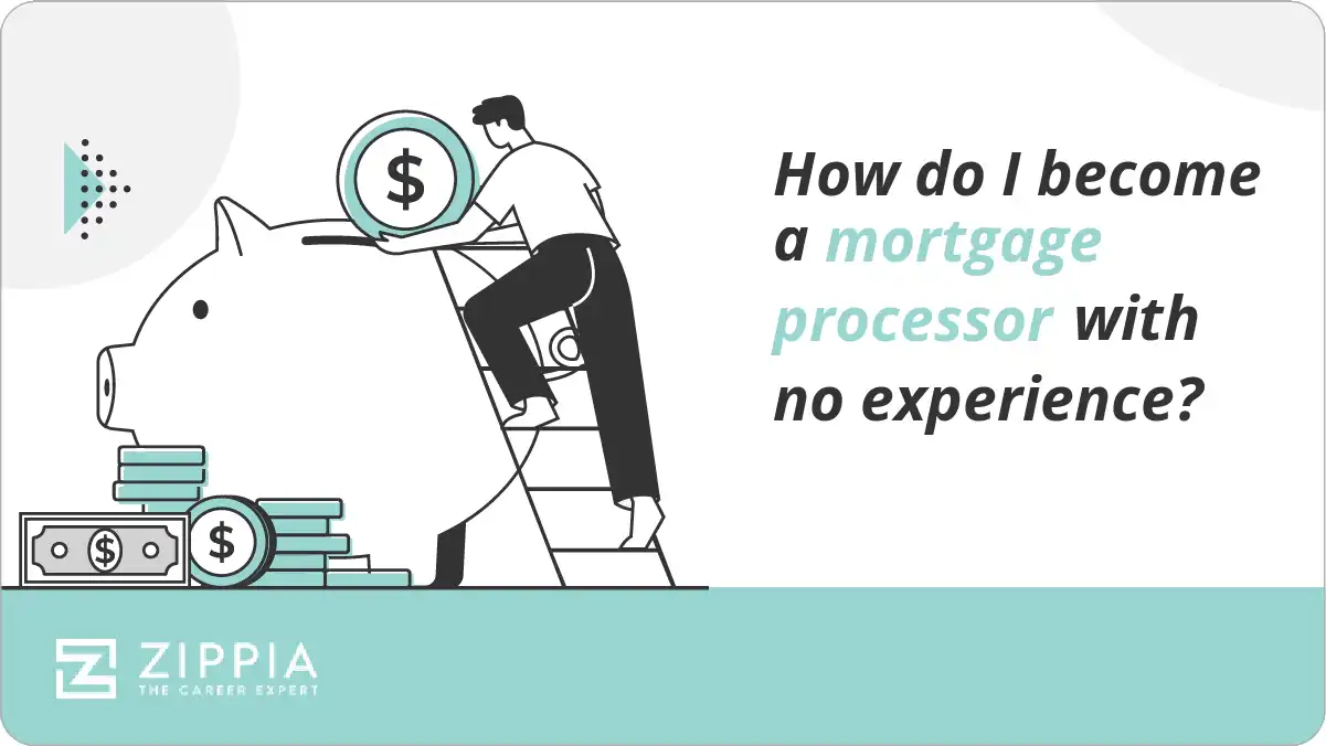 How do I a mortgage processor with no experience? Zippia