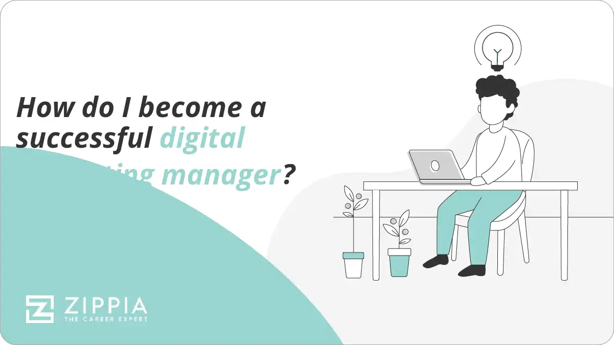 How do I become a successful digital marketing manager?