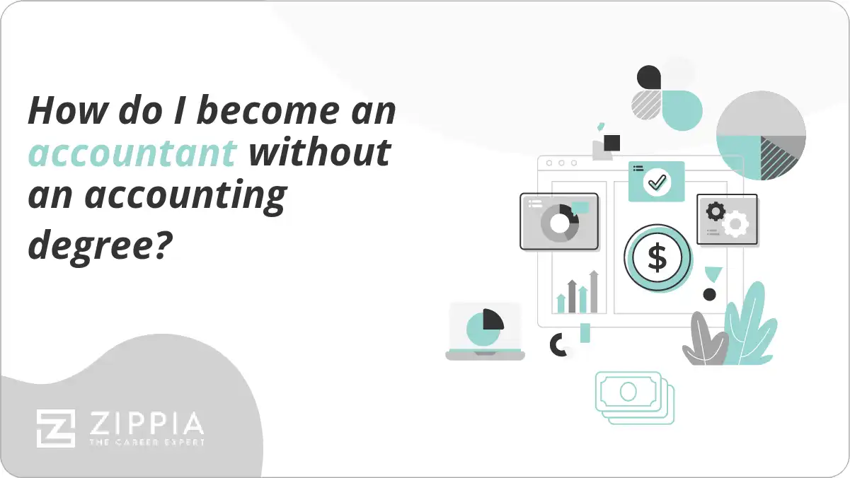 How do I an accountant without an accounting degree? Zippia