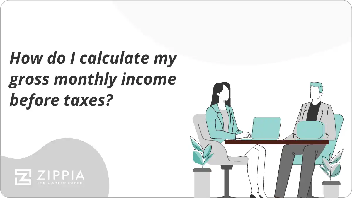 How do I calculate my gross monthly income before taxes?