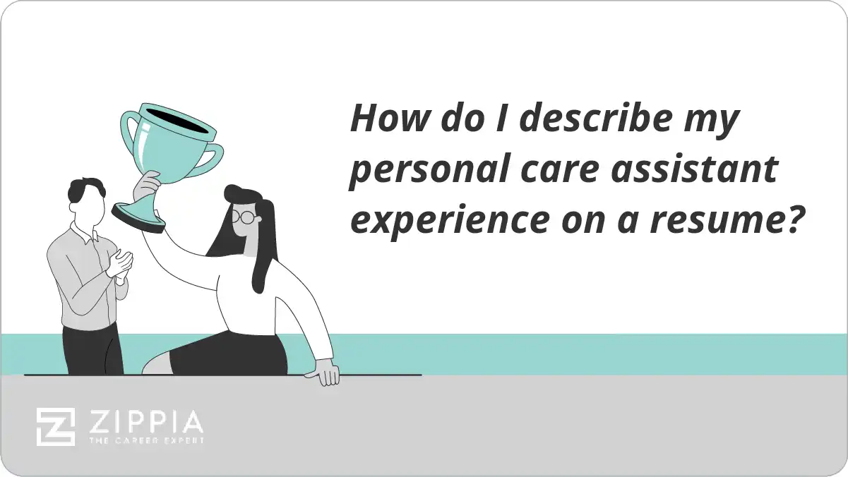 How do I describe my personal care assistant experience on a resume?