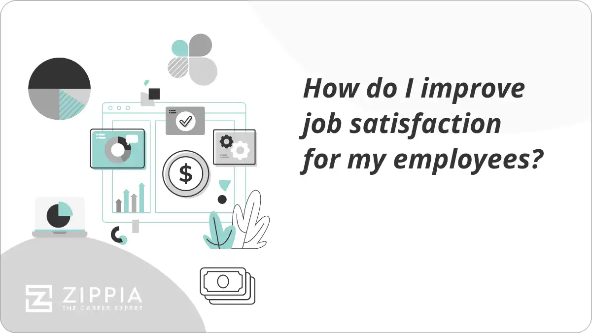 How do I improve job satisfaction for my employees?