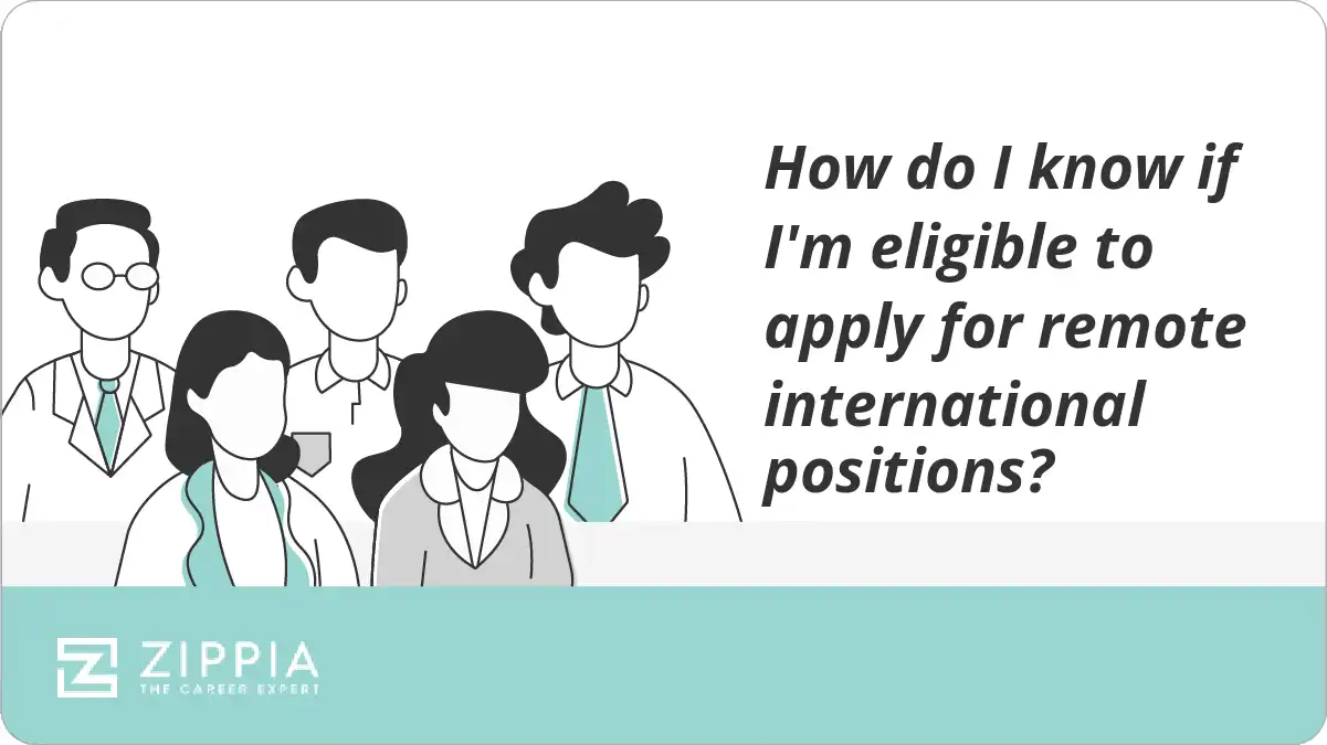 How do I know if I'm eligible to apply for remote international positions?