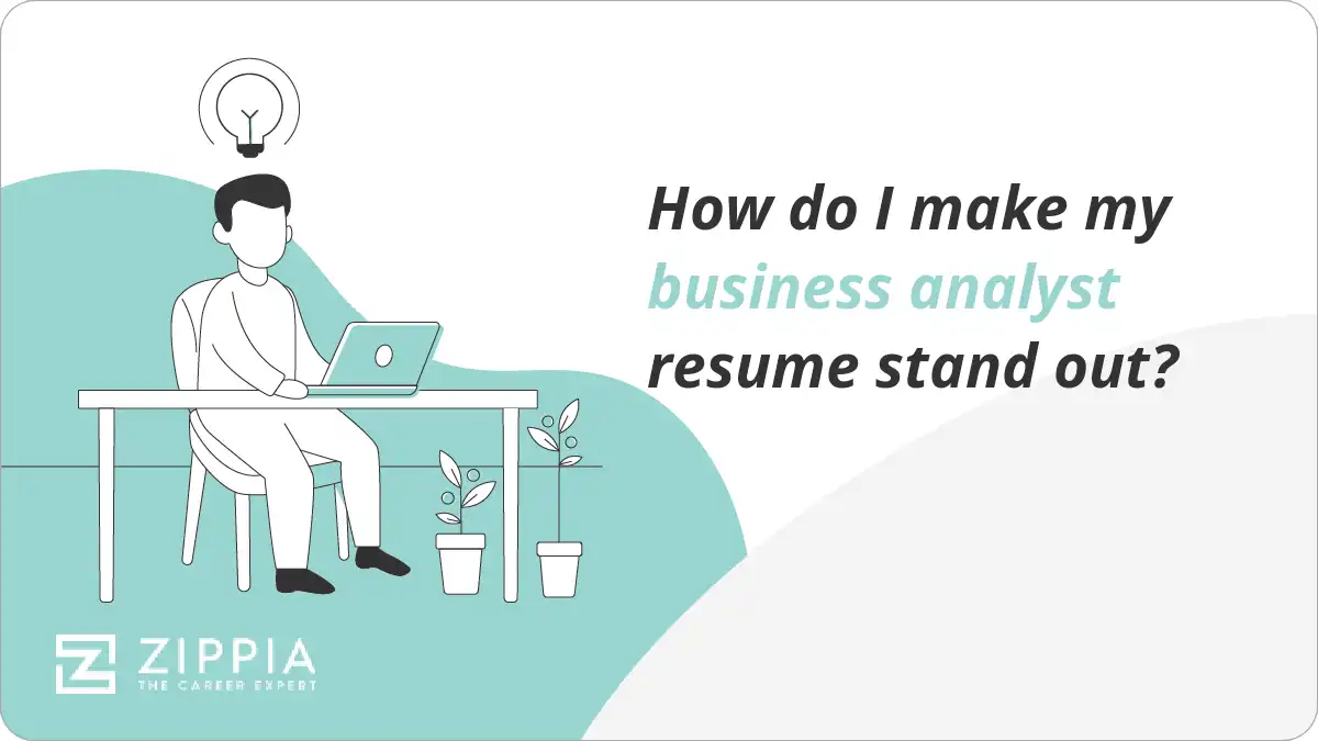 How do I make my business analyst resume stand out?