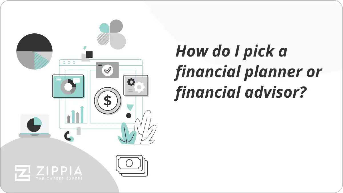 How do I pick a financial planner or financial advisor?
