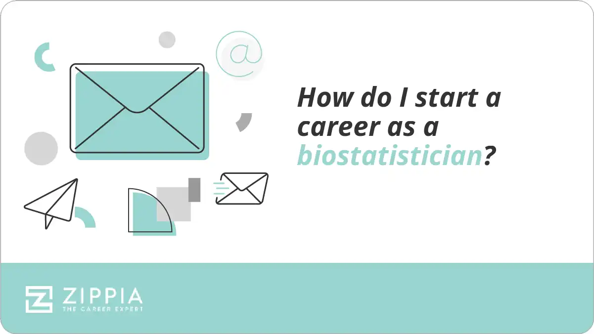 How do I start a career as a biostatistician?