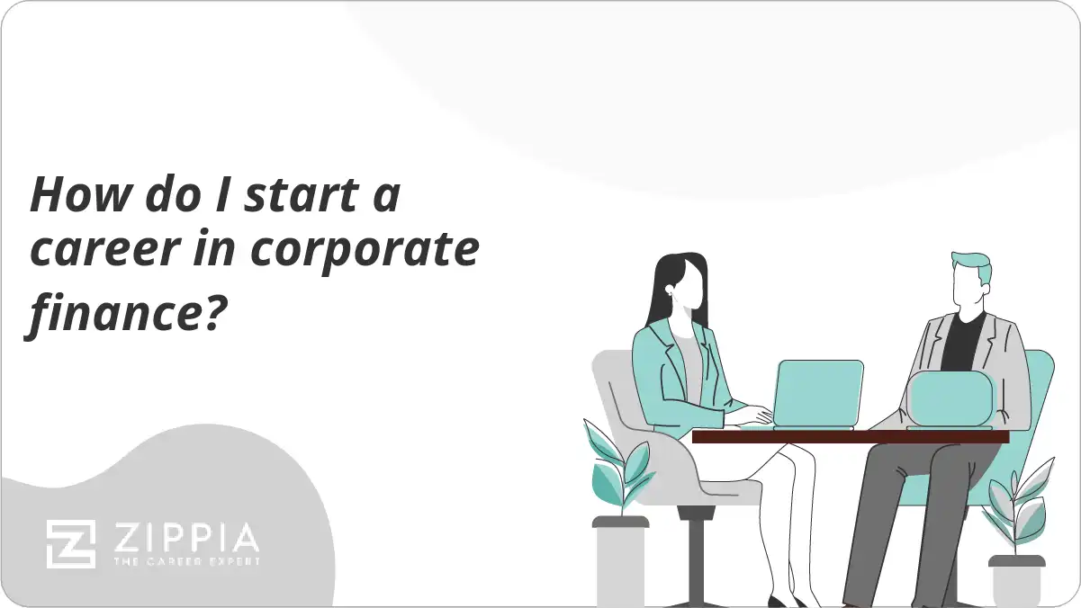 How do I start a career in corporate finance?