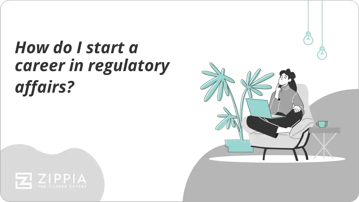 How do I start a career in regulatory affairs?