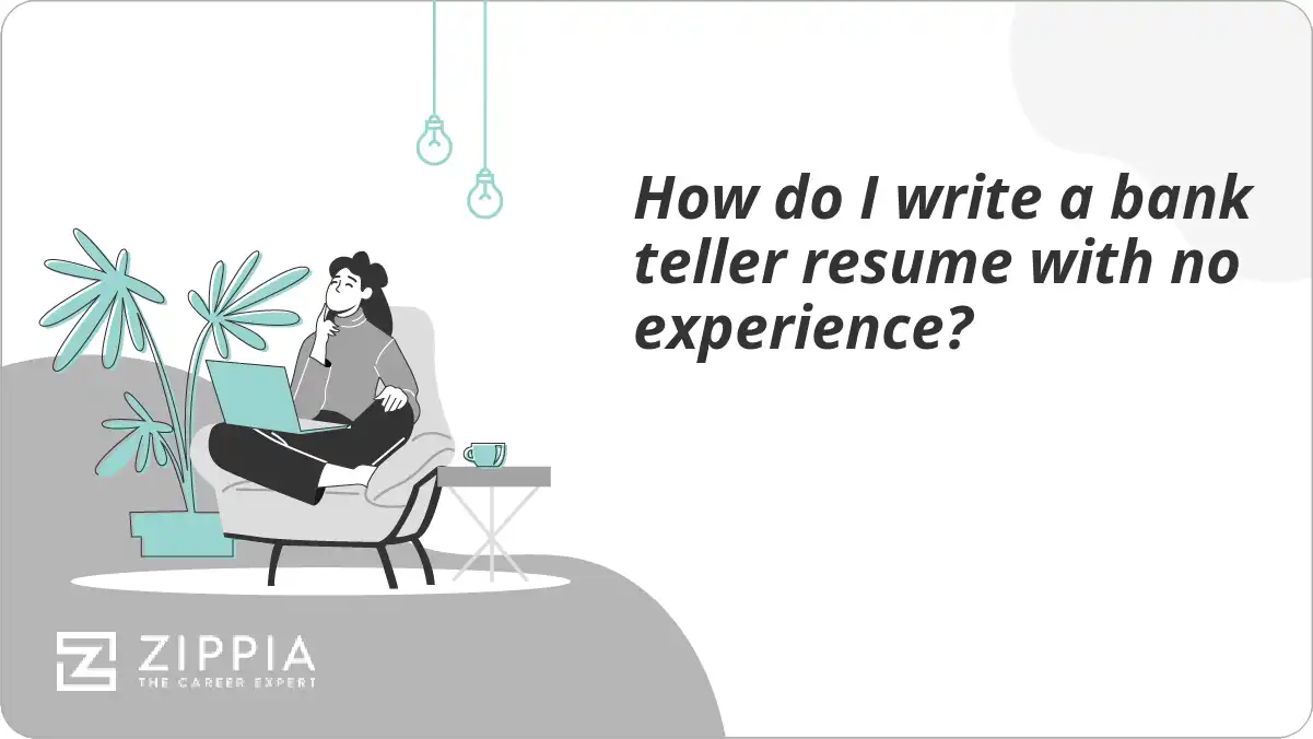 How do I write a bank teller resume with no experience?