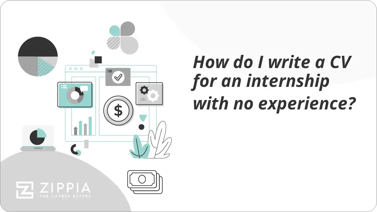 How do I write a CV for an internship with no experience?