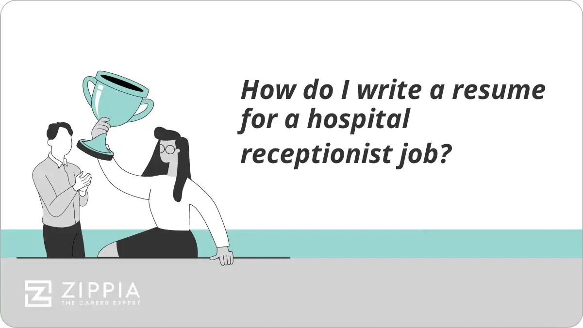 How do I write a resume for a hospital receptionist job?