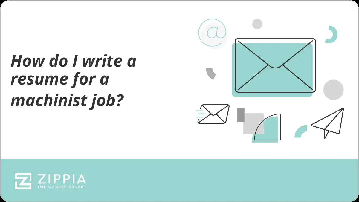 How do I write a resume for a machinist job?