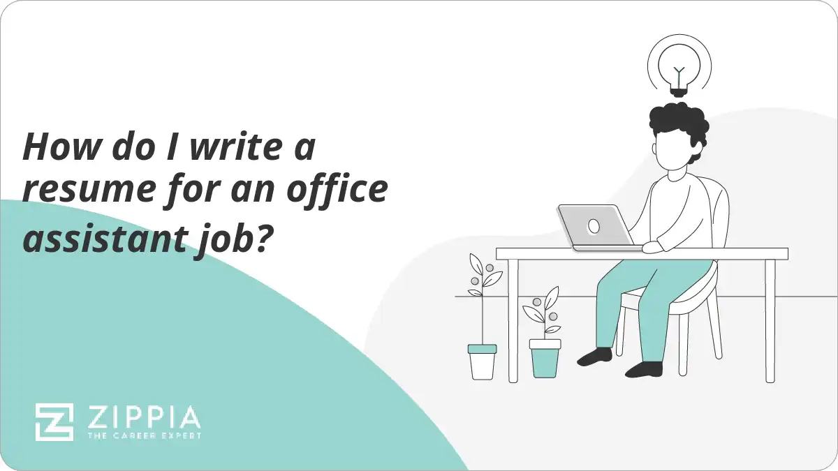 How do I write a resume for an office assistant job?
