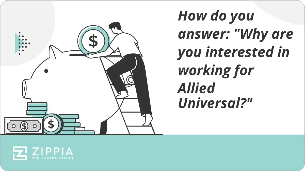 How do you answer: "Why are you interested in working for Allied Universal?"