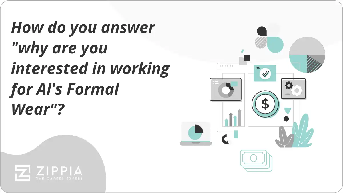 How do you answer "why are you interested in working for Al's Formal Wear"?