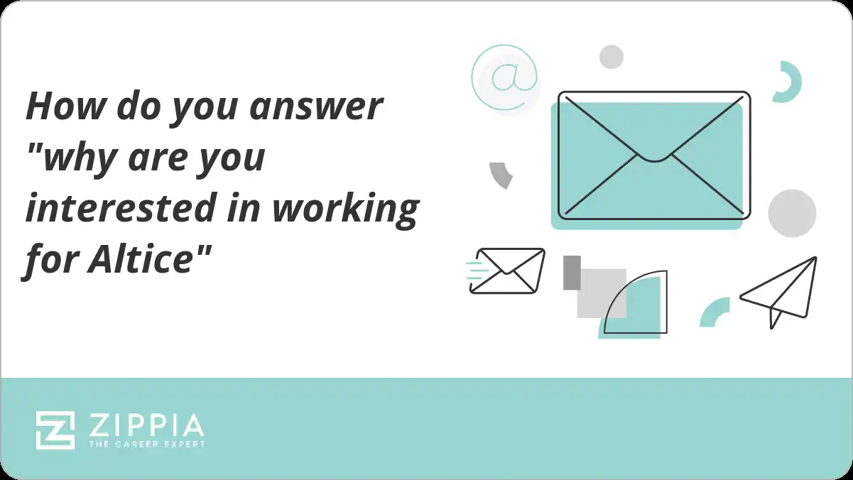 How do you answer "why are you interested in working for Altice"