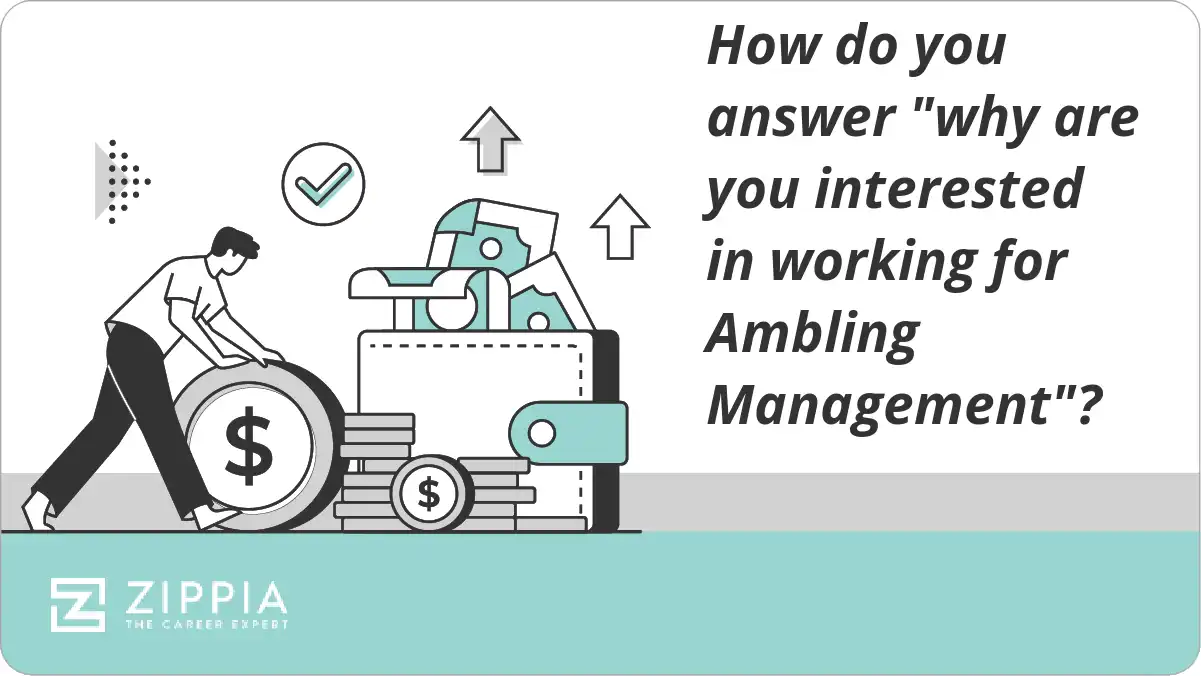 How do you answer "why are you interested in working for Ambling Management"?