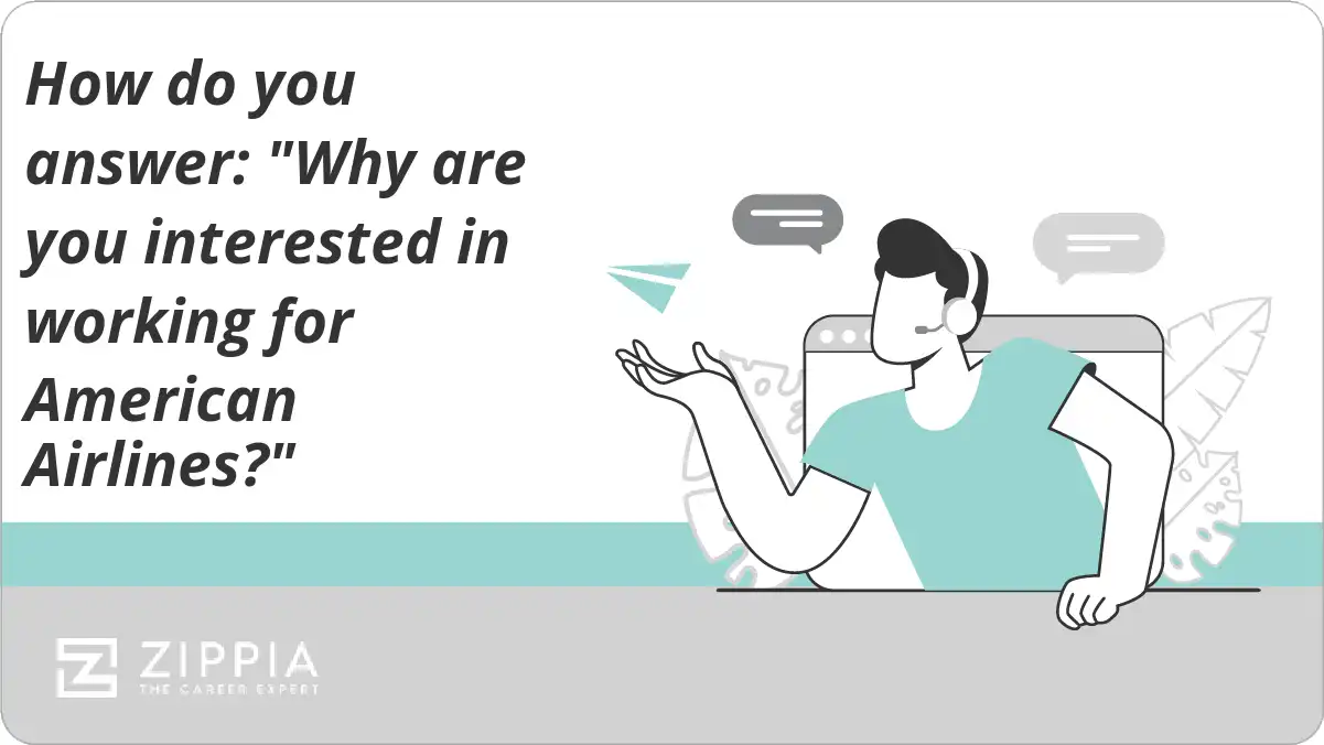 How do you answer: "Why are you interested in working for American Airlines?"