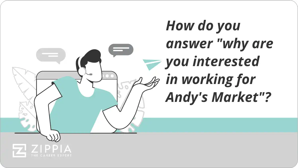 How do you answer "why are you interested in working for Andy's Market"?
