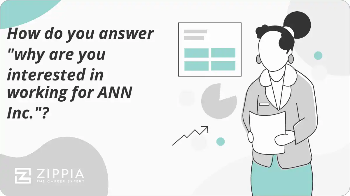 How do you answer "why are you interested in working for ANN Inc."?