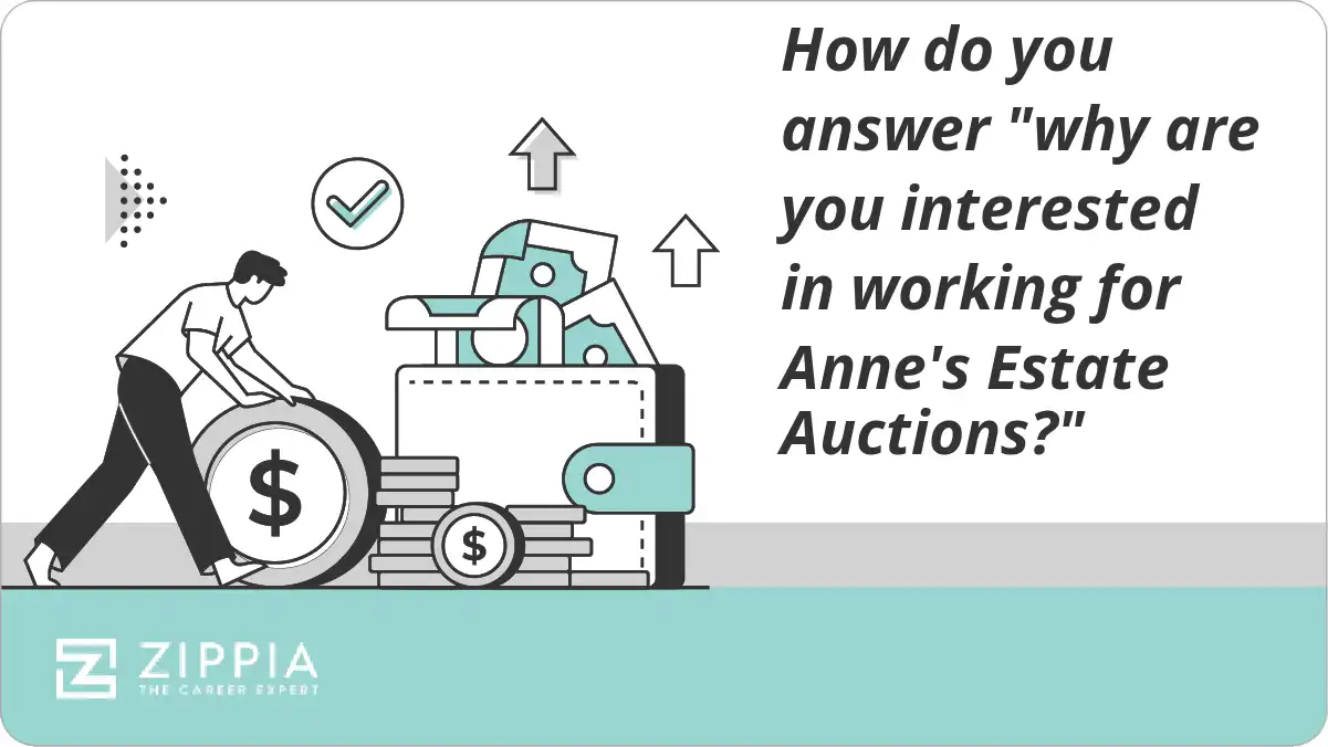 How do you answer "why are you interested in working for Anne's Estate Auctions?"