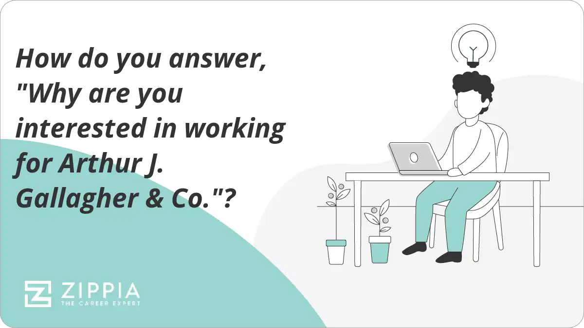 How do you answer, "Why are you interested in working for Arthur J. Gallagher & Co."?