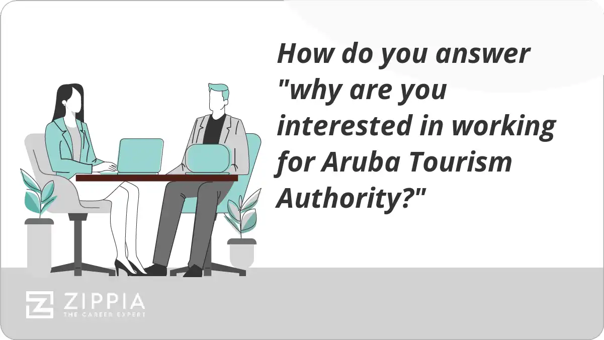 How do you answer "why are you interested in working for Aruba Tourism Authority?"