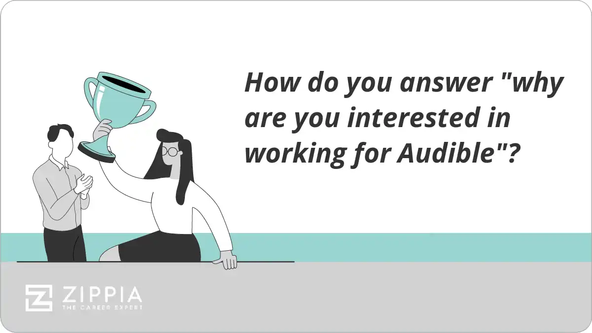 How do you answer "why are you interested in working for Audible"?