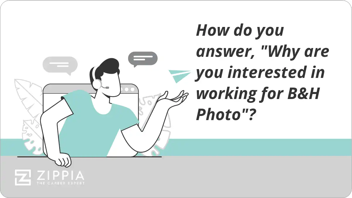 How do you answer, "Why are you interested in working for B&H Photo"?