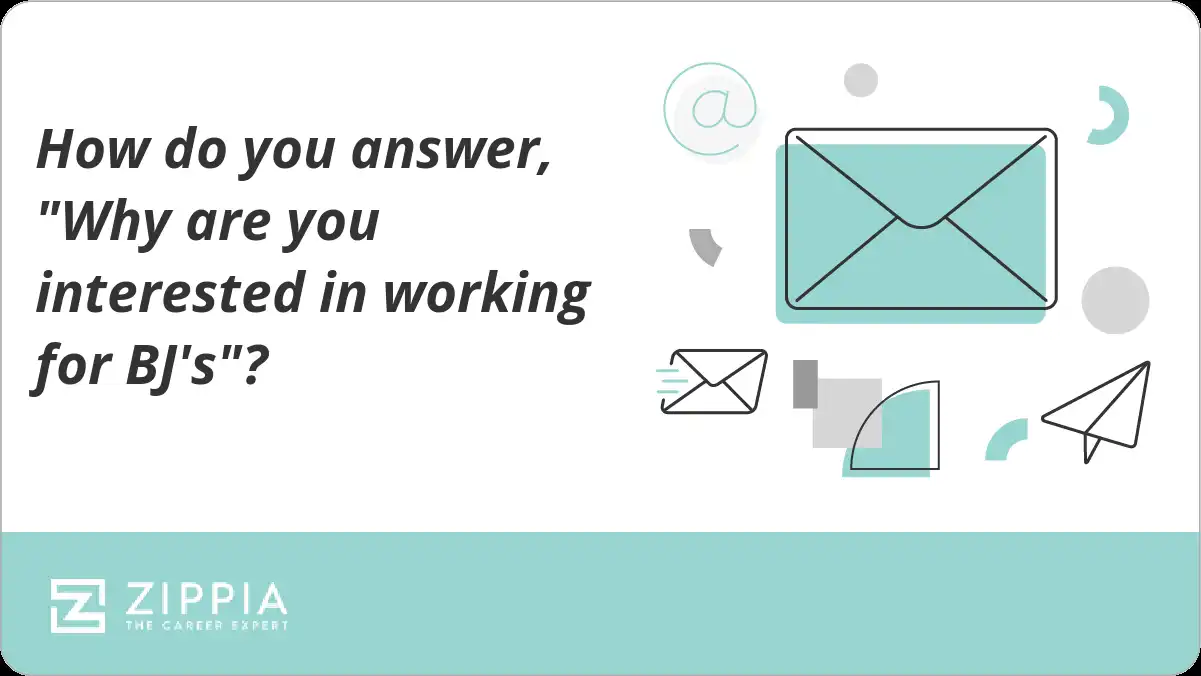 How do you answer, "Why are you interested in working for BJ's"?