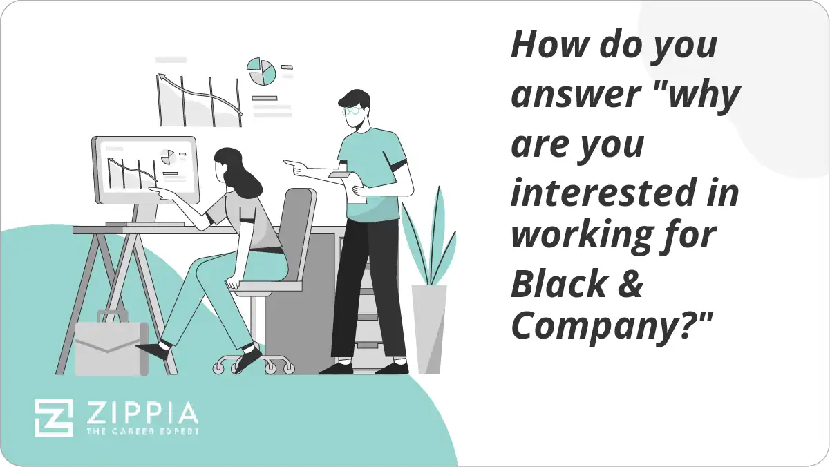 How do you answer "why are you interested in working for Black & Company?"