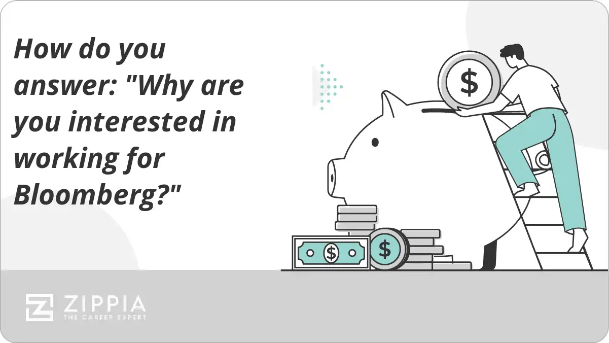 How do you answer: "Why are you interested in working for Bloomberg?"