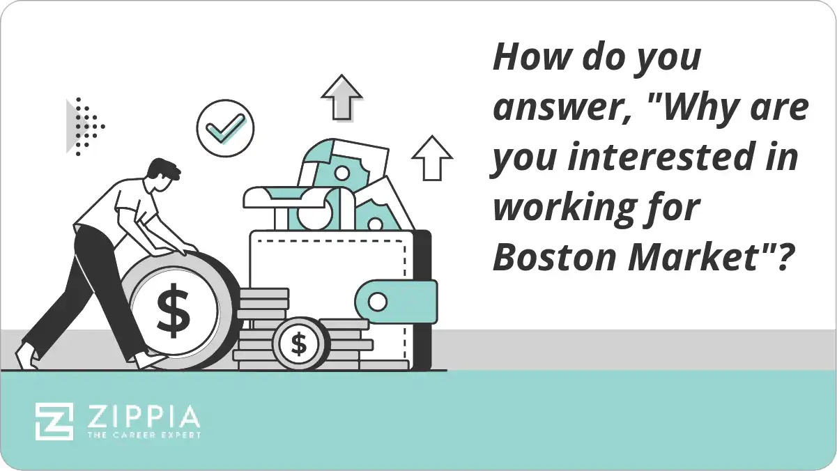 How do you answer, "Why are you interested in working for Boston Market"?