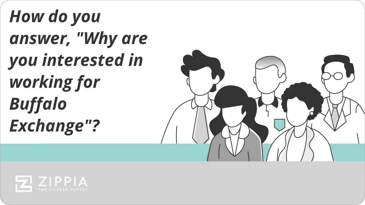 How do you answer, "Why are you interested in working for Buffalo Exchange"?